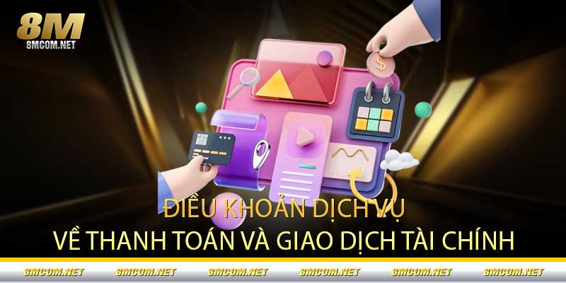 Điều khoản dịch vụ về thanh toán và giao dịch tài chính
